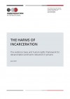 Briefing: The Harms of Incarceration: The evidence base and human rights framework for decarceration and harm reduction in prisons