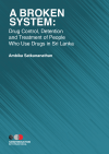 A Broken System: Drug Control, Detention and Treatment of People Who Use Drugs in Sri Lanka