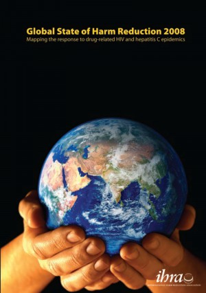Global State of Harm Reduction Report 2008